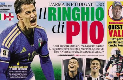 Today’s Papers – Pio ready for Italy, Chiesa gives up